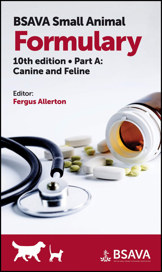 BSAVA Small Animal Formulary, Part A – Canine and Feline, 10th Edition