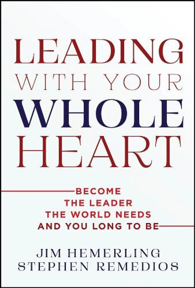 Leading With Your Whole Heart