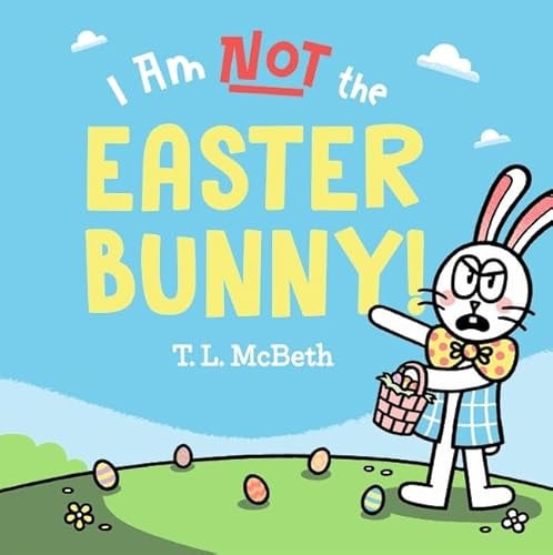 I Am Not the Easter Bunny