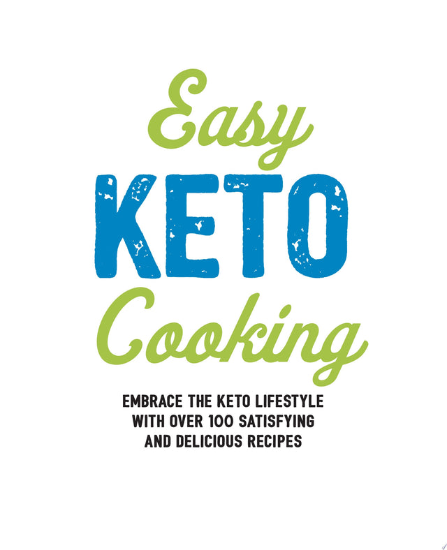 The Easy Keto Cooking Cookbook