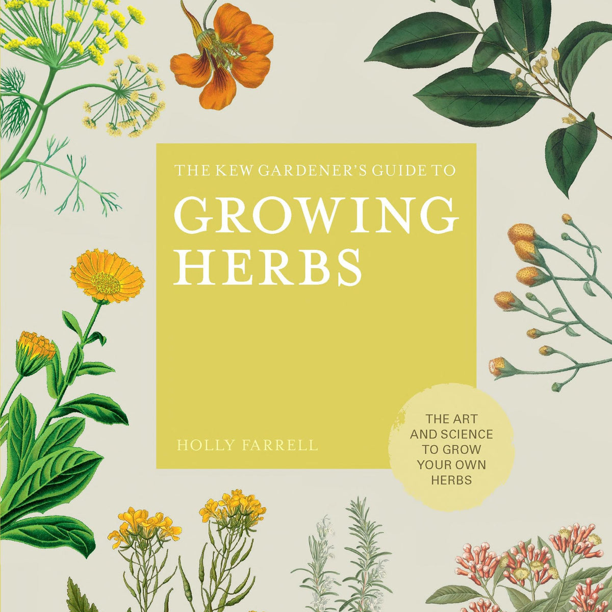 The Kew Gardener's Guide to Growing Herbs by Kew Royal Botanic Gardens ...
