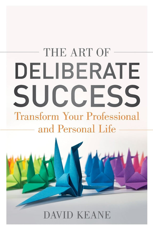 The Art of Deliberate Success