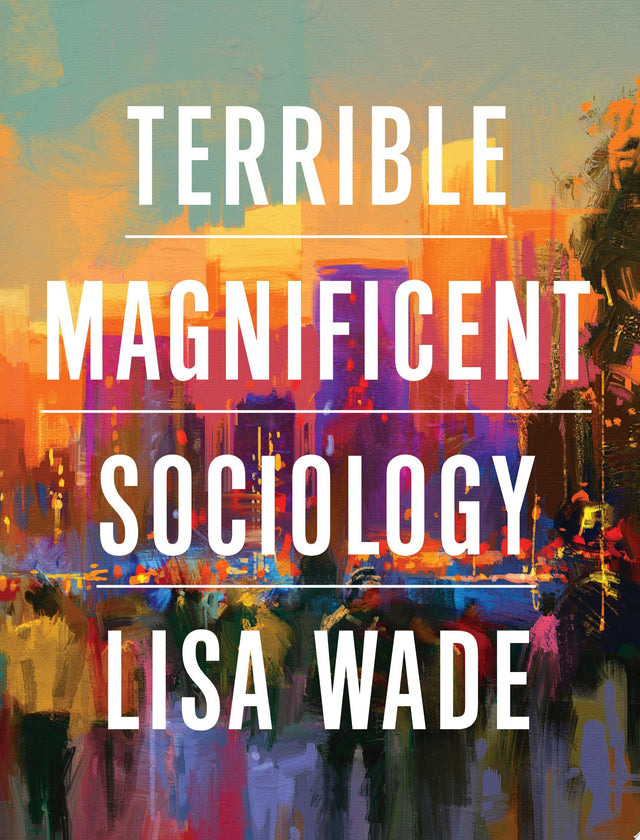 Terrible Magnificent Sociology