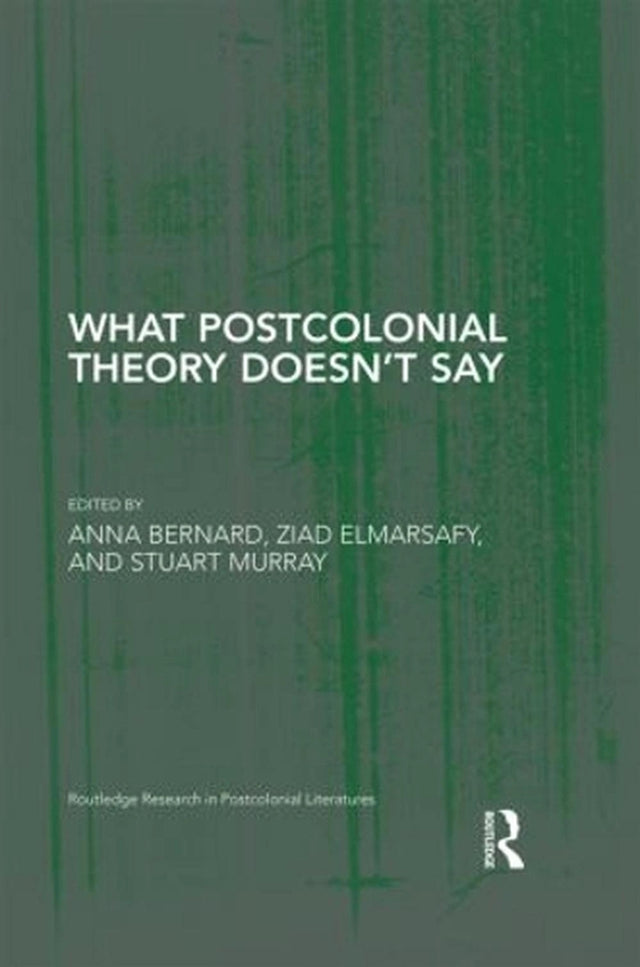 What Postcolonial Theory Doesn’t Say