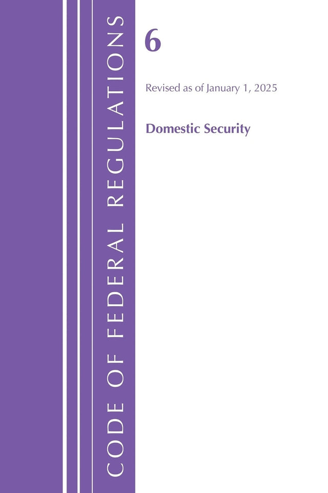 Code of Federal Regulations, Title 06 Domestic Security, January 1, 2025