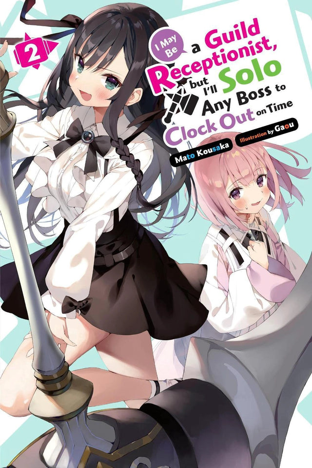 I May Be a Guild Receptionist, but Iβll Solo Any Boss to Clock Out on Time, Vol. 2 (light novel)
