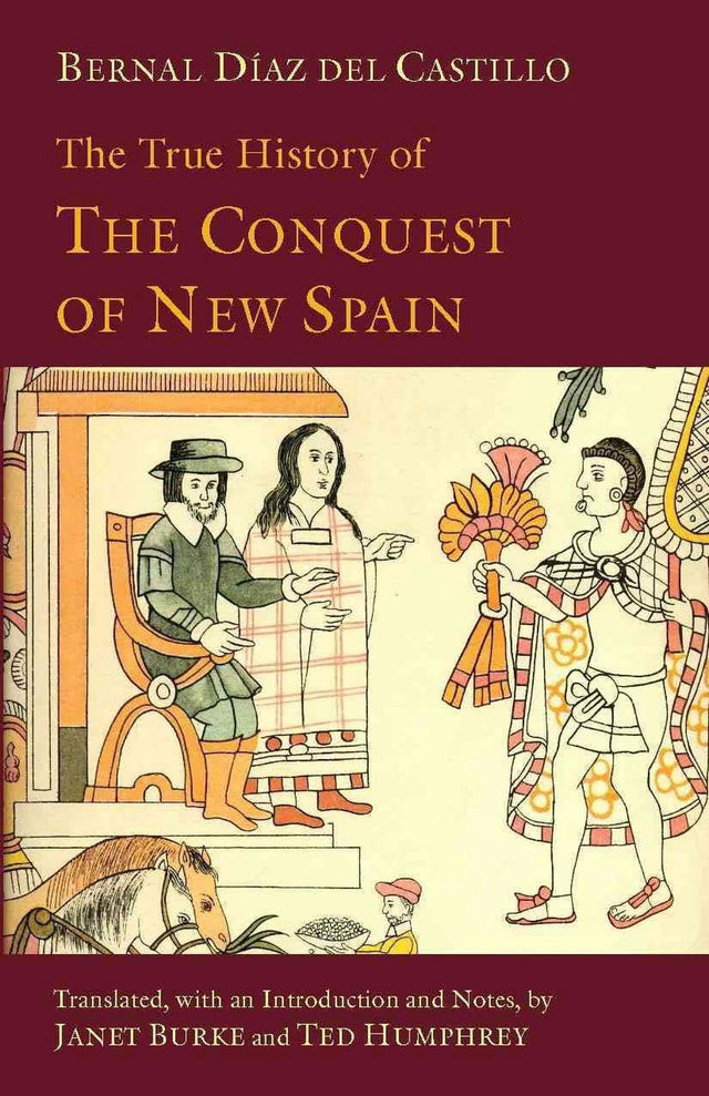 The True History of The Conquest of New Spain