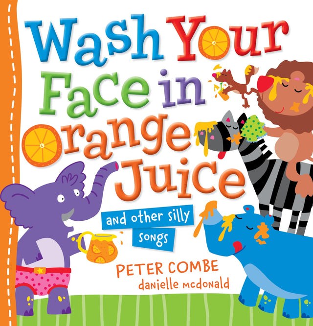 Wash Your Face in Orange Juice and Other Silly Songs