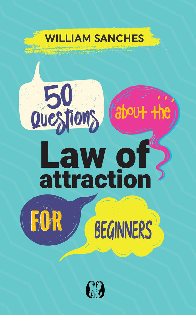 50 Questions about the Law of Attraction for Beginners