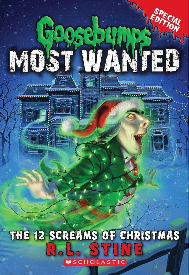 The 12 Screams Of Christmas (Goosebumps Most Wanted Special Edition #2)