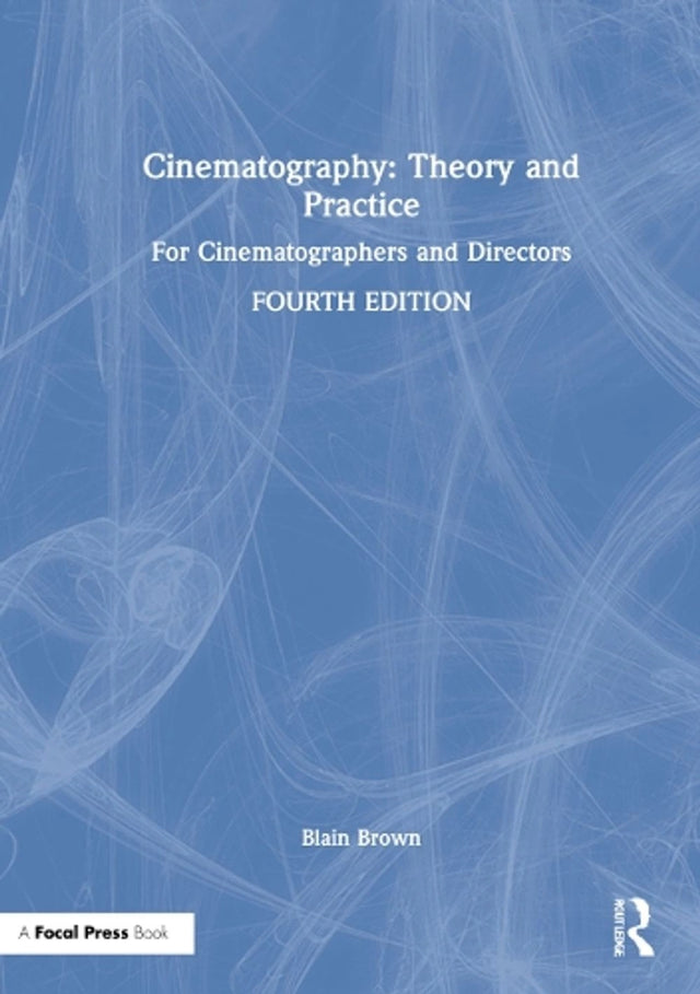 Cinematography: Theory and Practice
