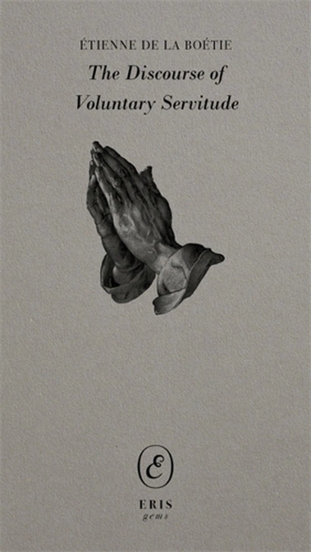 The Discourse of Voluntary Servitude