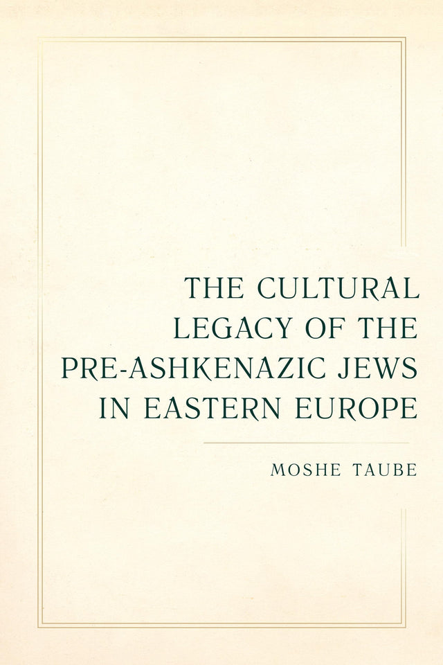 The Cultural Legacy of the Pre-Ashkenazic Jews in Eastern Europe