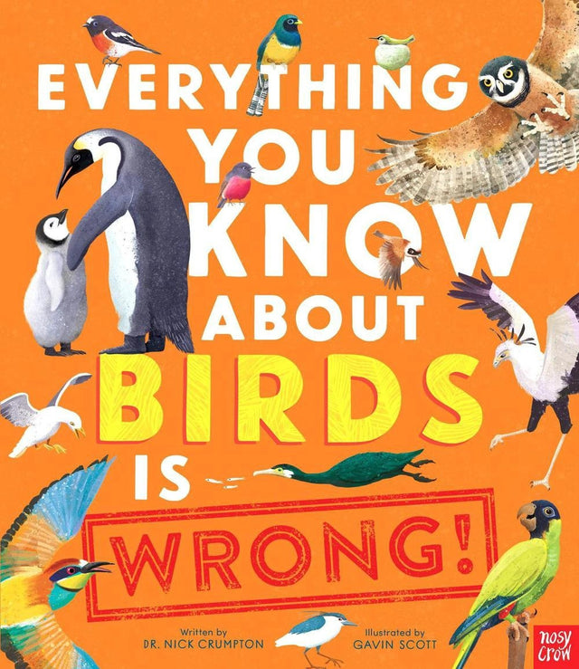 Everything You Know About Birds is Wrong!