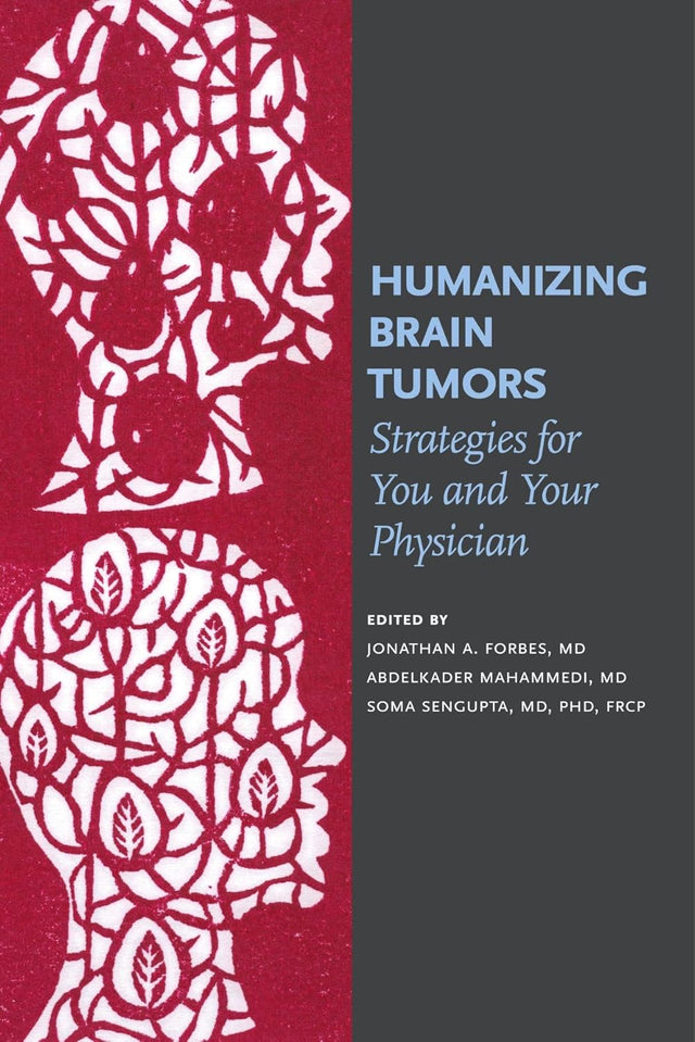 Humanizing Brain Tumors β Strategies for You and Your Physician