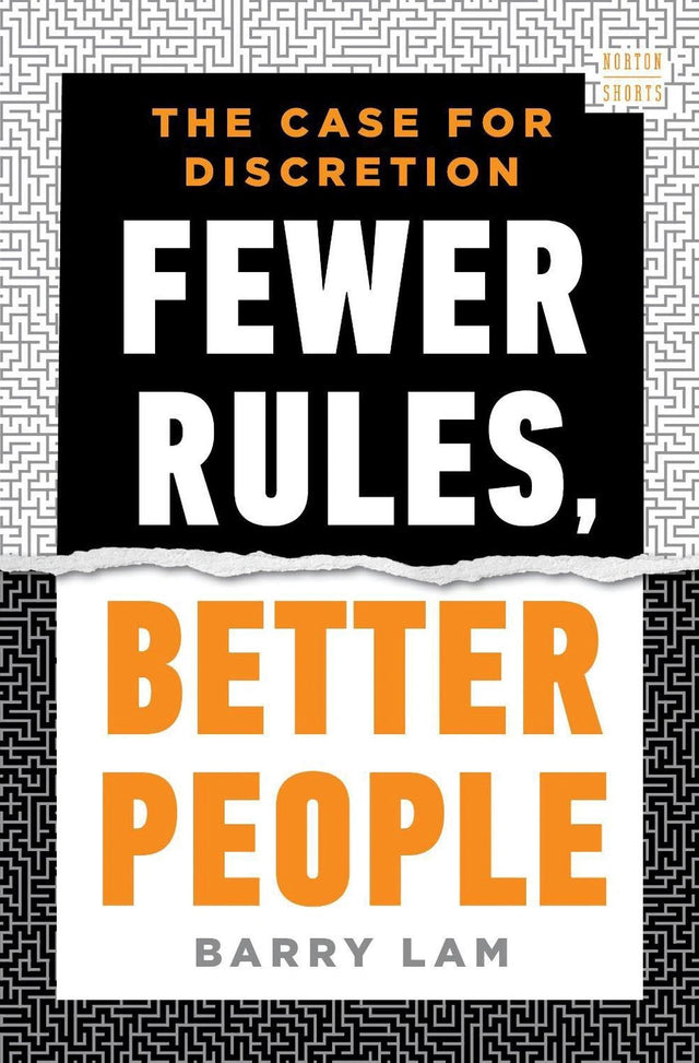 Fewer Rules, Better People