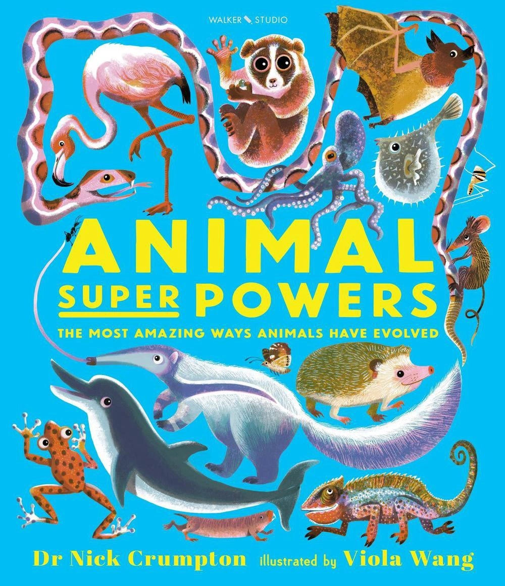 Animal Super Powers: The Most Amazing Ways Animals Have Evolved by Dr ...