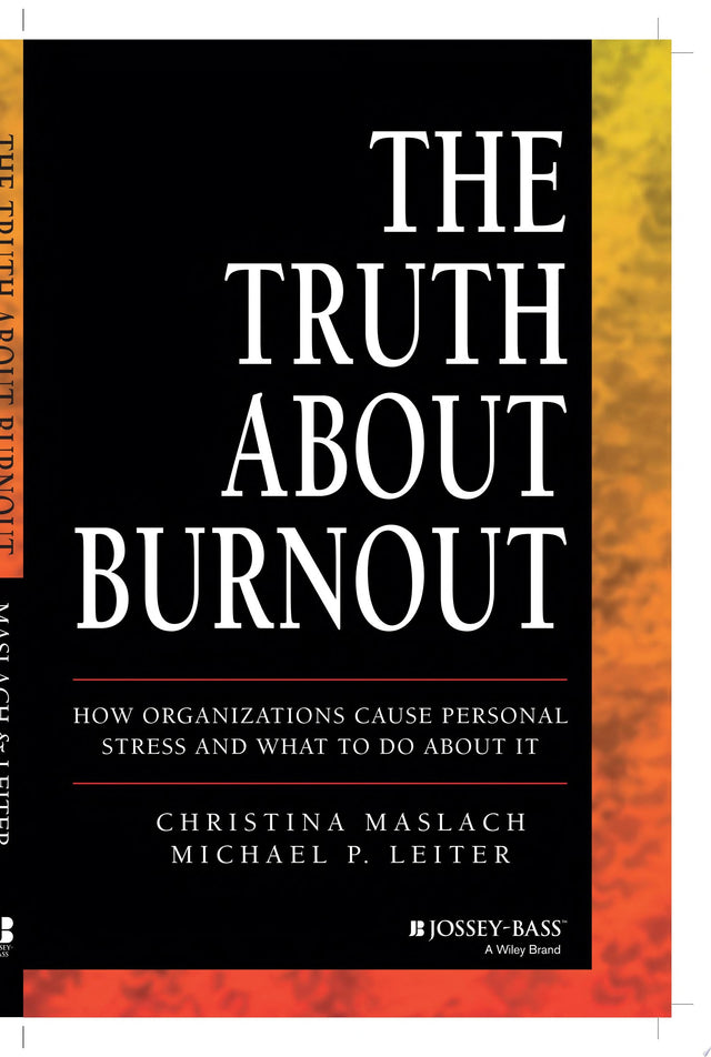 The Truth About Burnout