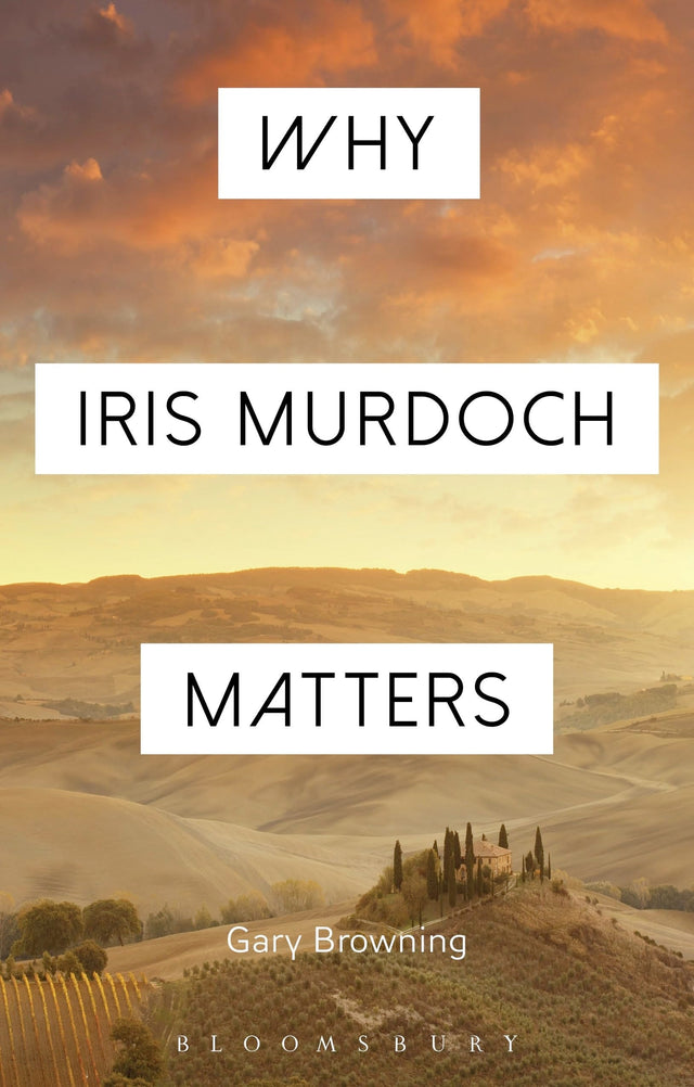 Why Iris Murdoch Matters