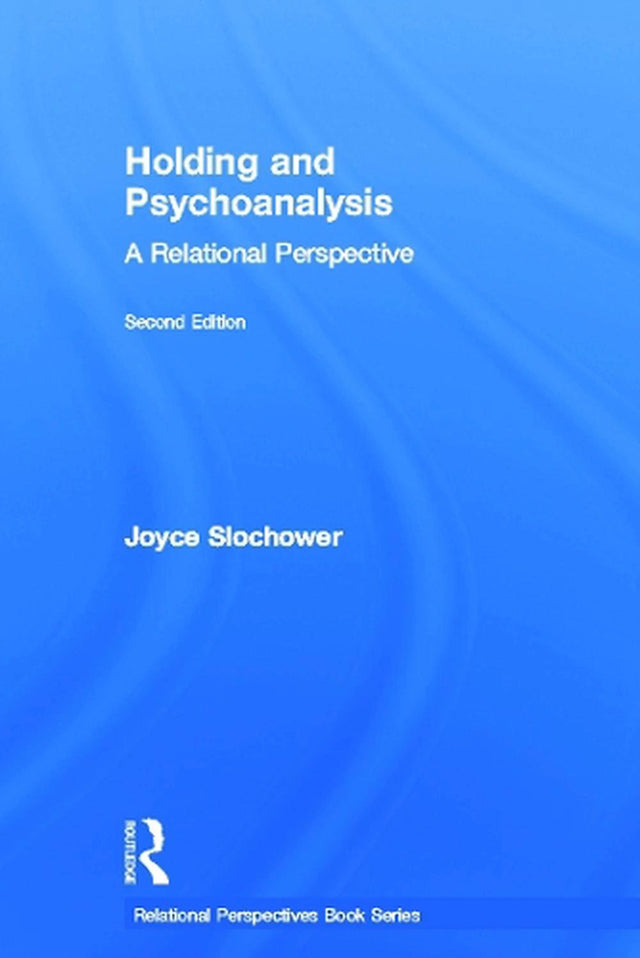 Holding and Psychoanalysis, 2nd edition