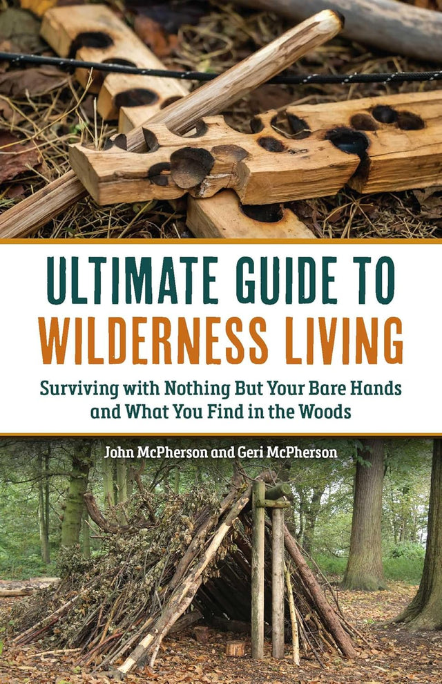 The Ultimate Guide to Wilderness Living