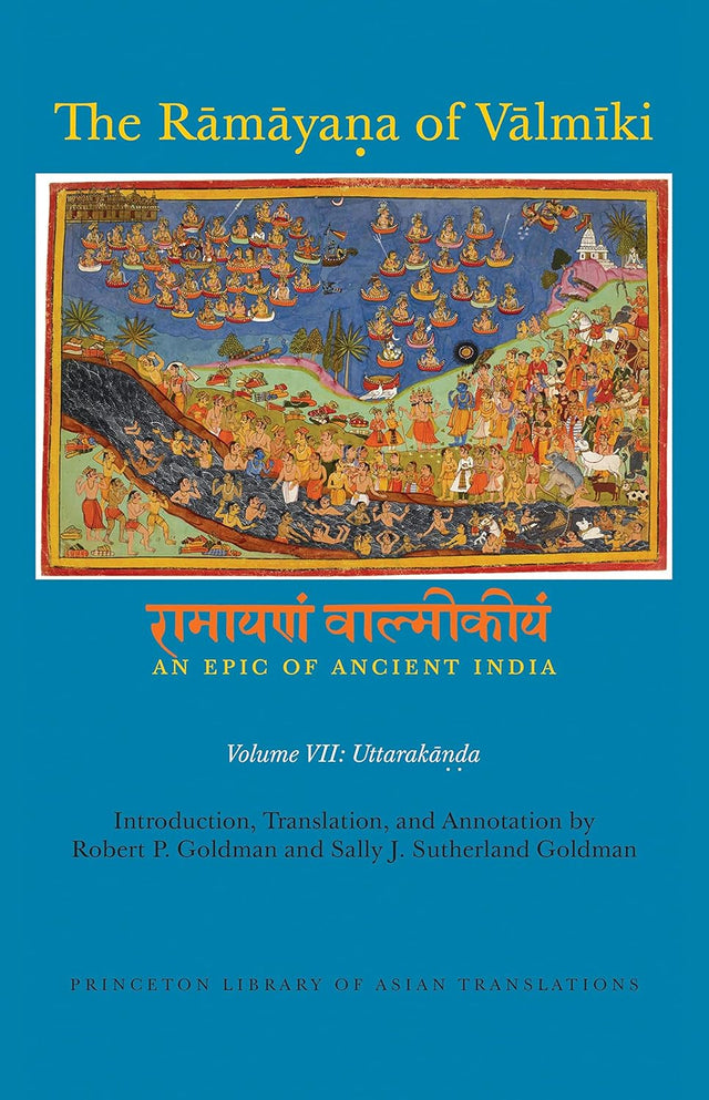 The Rāmāyaṇa of Vālmīki: An Epic of Ancient India, Volume VII