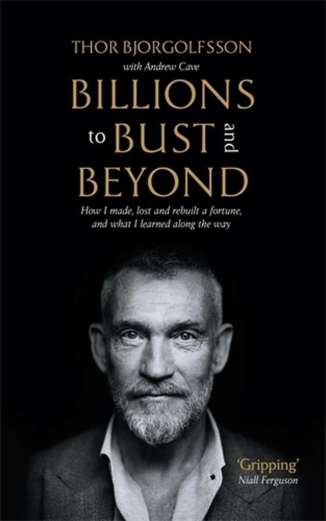 Billions to Bust - and Beyond (New and Updated Edition)