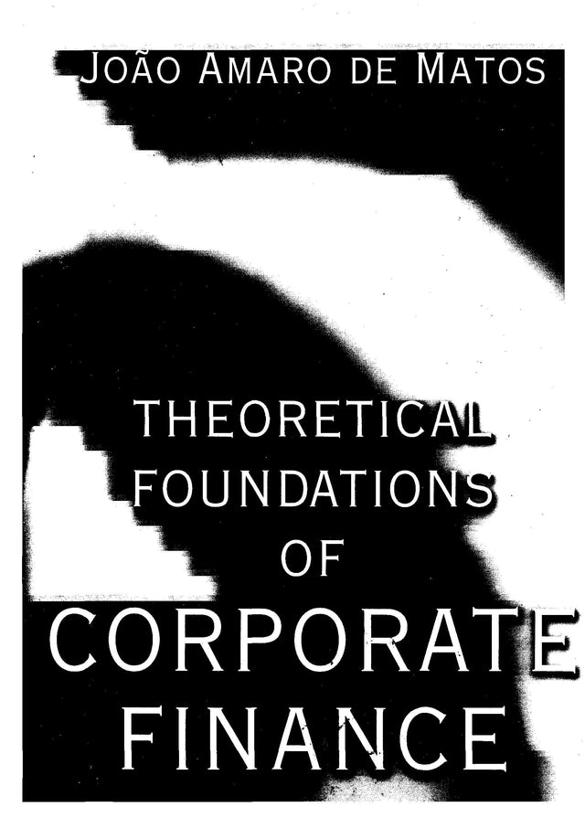 Theoretical Foundations of Corporate Finance