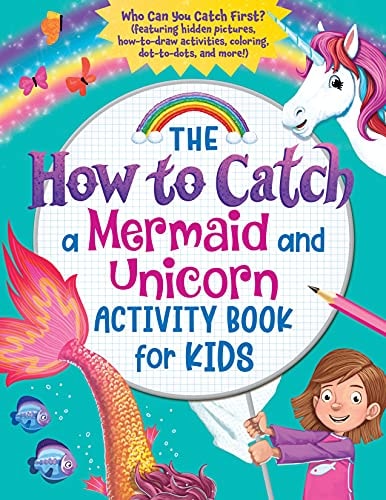 The How to Catch a Mermaid and Unicorn Activity Book for Kids