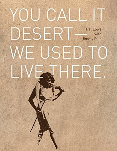 You call it desert - we used to live there