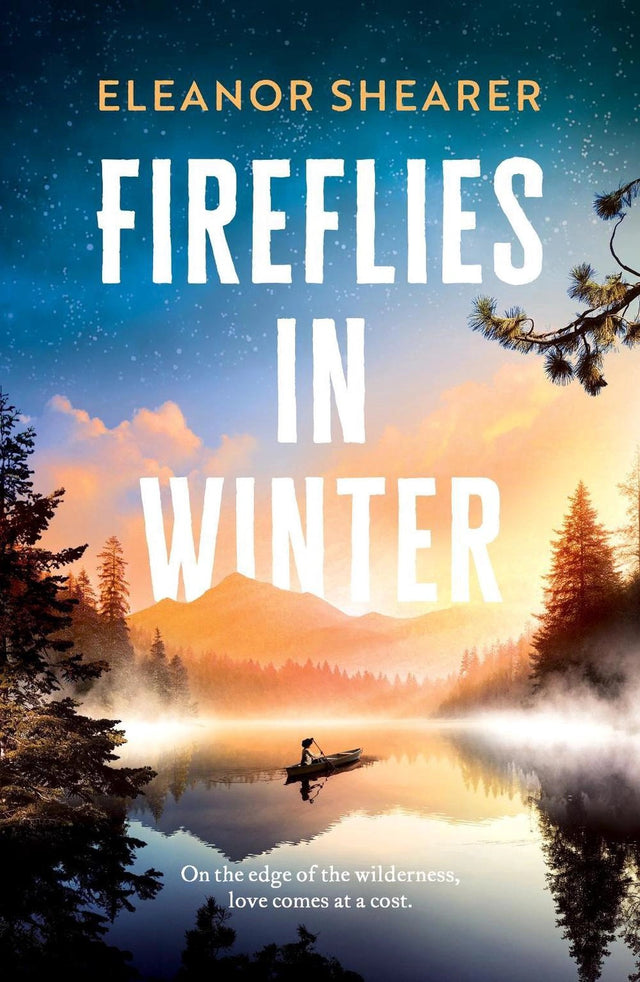 Fireflies in Winter: A gripping, moving story of love and survival on the edge of the wilderness