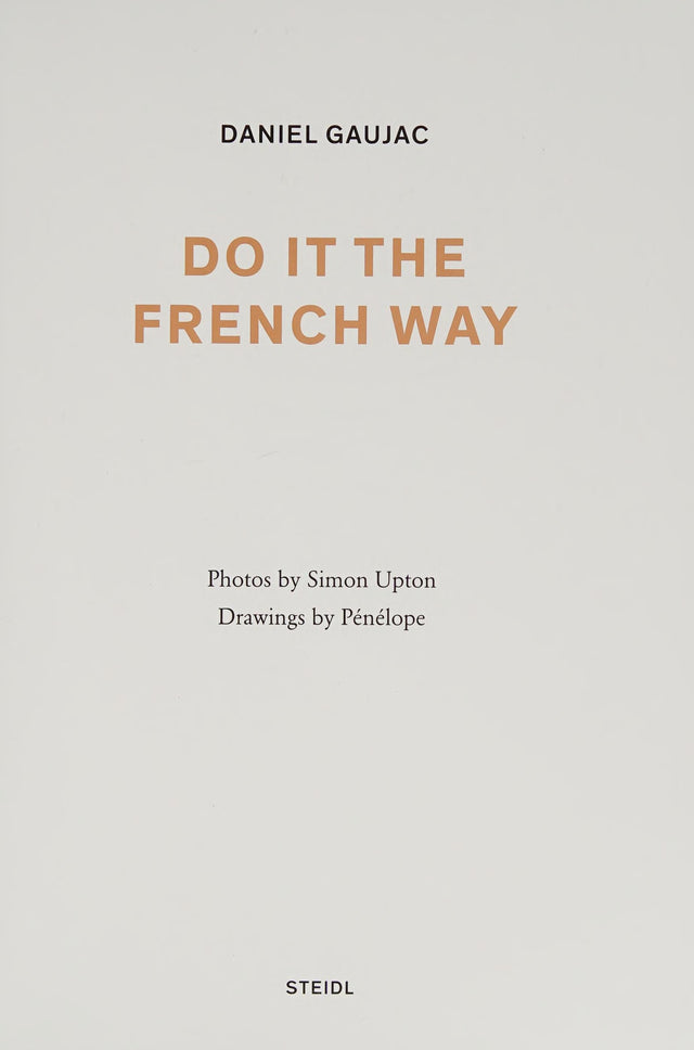 Daniel Gaujac: Do it the French Way