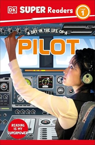 DK Super Readers Level 1 A day in the Life of a Pilot