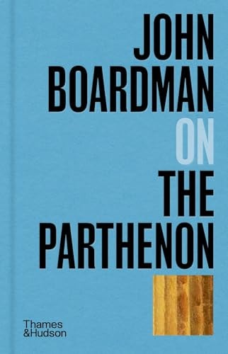 John Boardman on the Parthenon