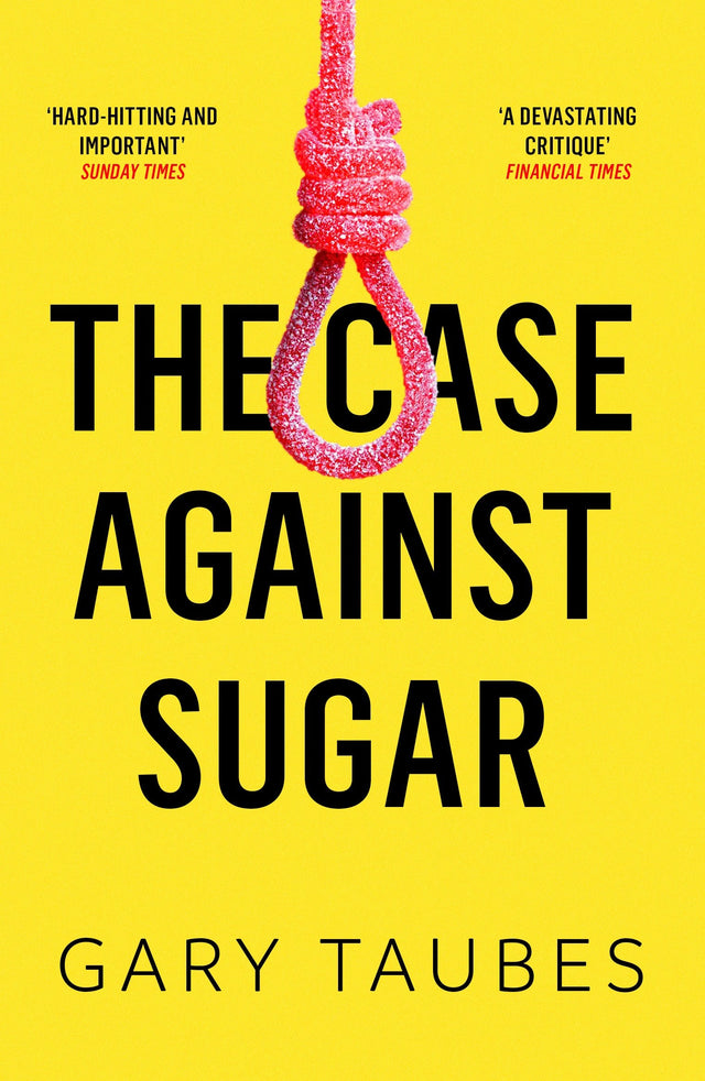 The Case Against Sugar