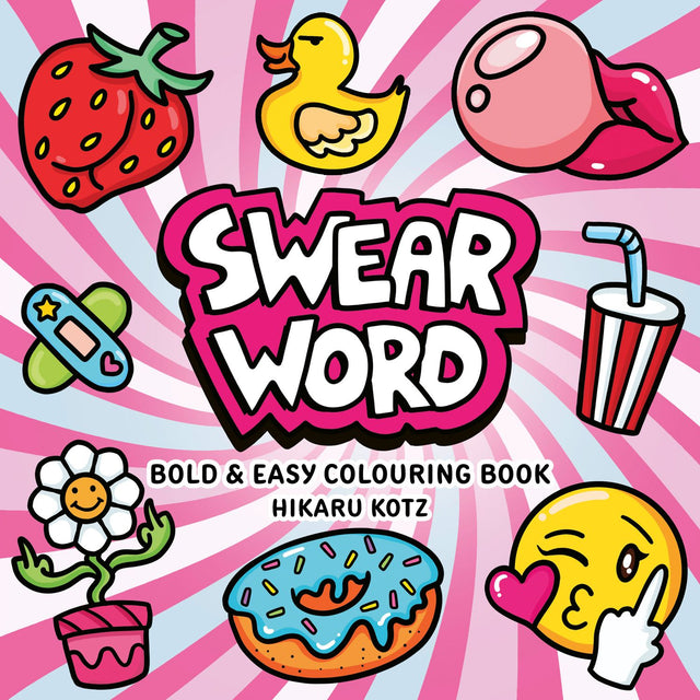 Swear Word: Bold and Easy Colouring Book for Adults