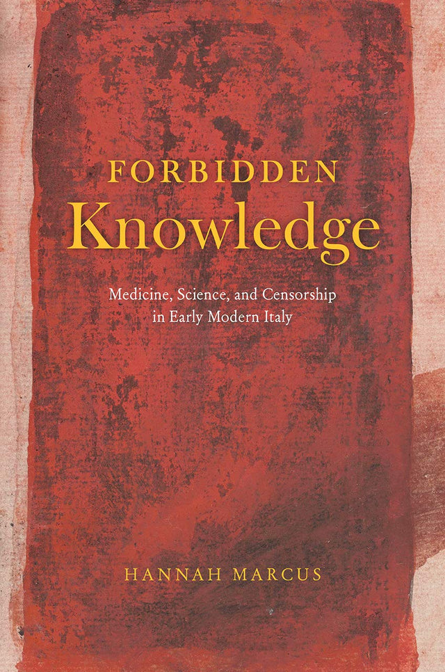 Forbidden Knowledge β Medicine, Science, and Censorship in Early Modern Italy