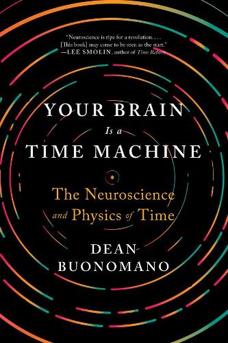 Your Brain Is a Time Machine