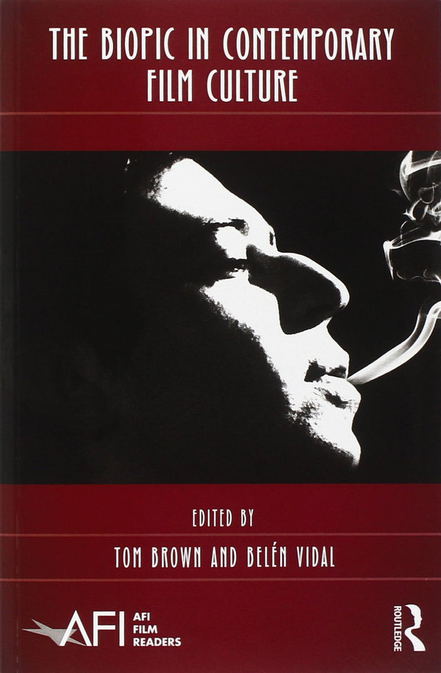 The Biopic in Contemporary Film Culture