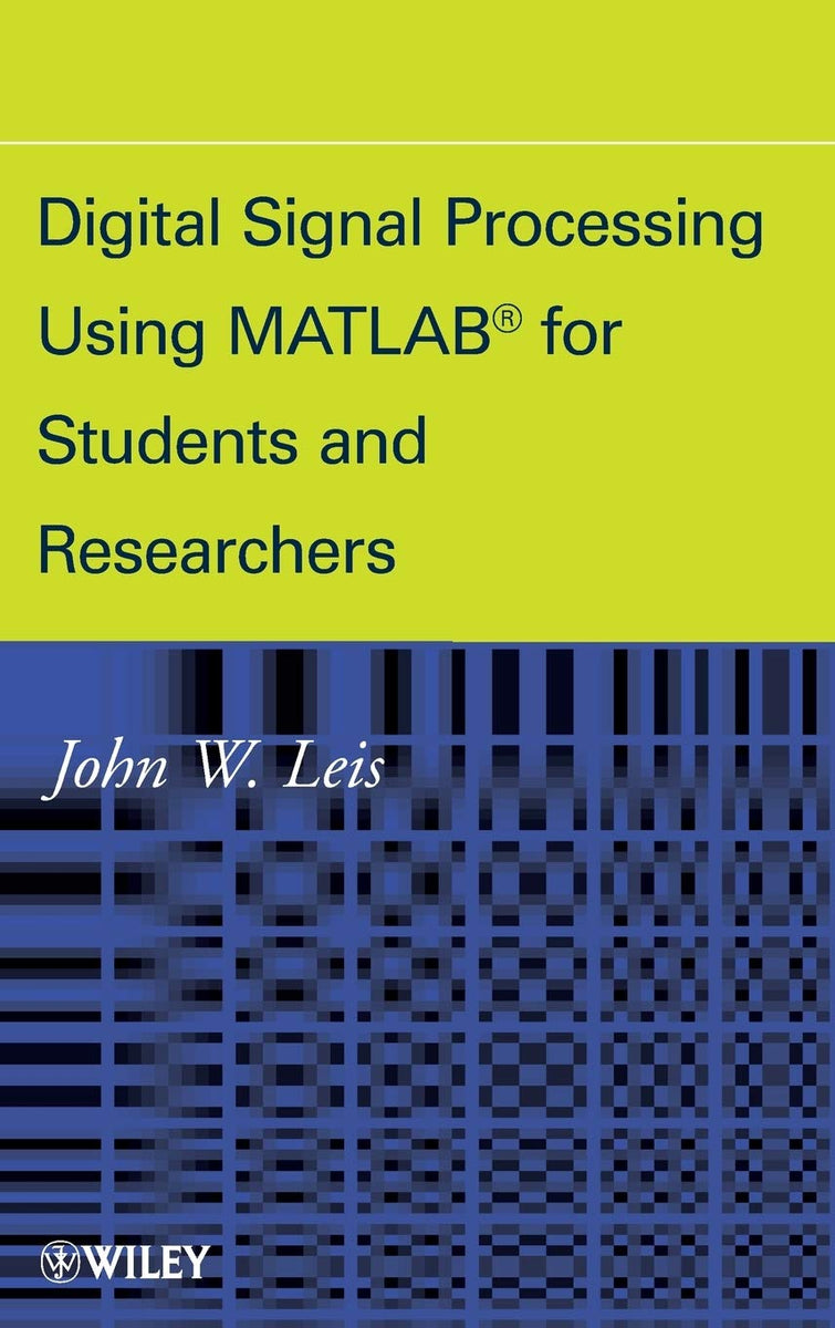 Digital Signal Processing Using MATLAB for Students and Researchers by ...