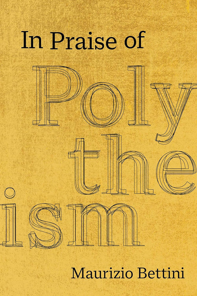 In Praise of Polytheism
