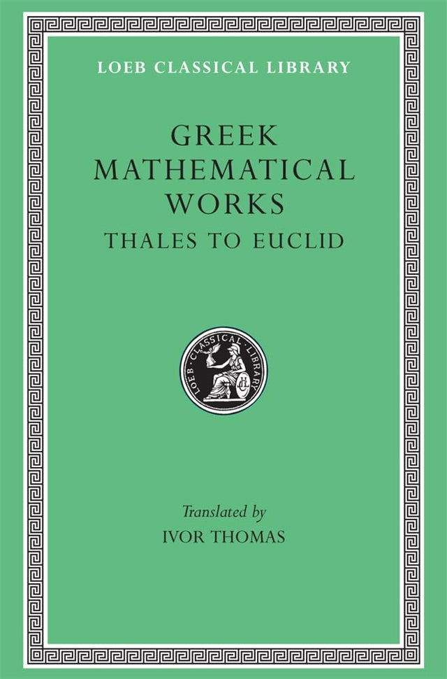 Greek Mathematical Works, Volume I