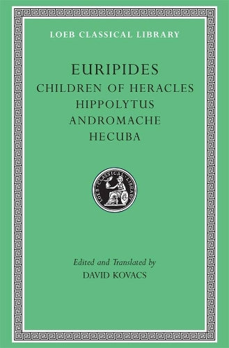 Children of Heracles. Hippolytus. Andromache. Hecuba