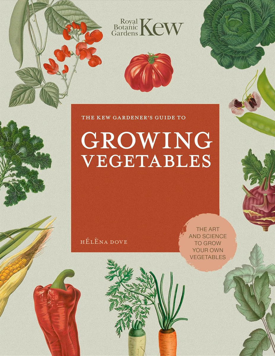 The Kew Gardener's Guide to Growing Vegetables by Royal Botanic Gardens ...