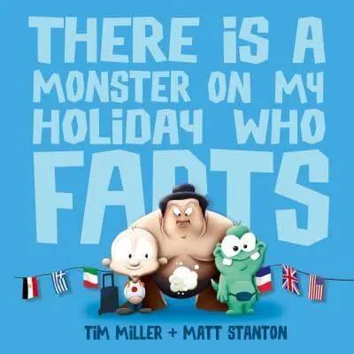 There Is A Monster On My Holiday Who Farts (Fart Monster and Friends)