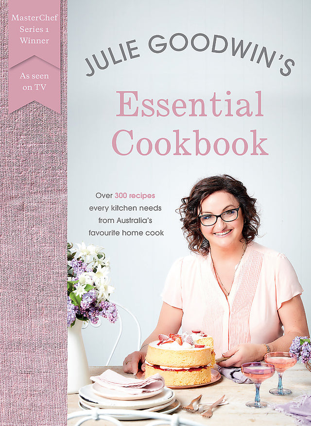 Julie Goodwin's Essential Cookbook