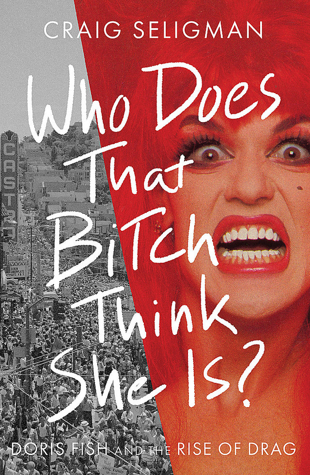 Who Does that Bitch Think She Is?