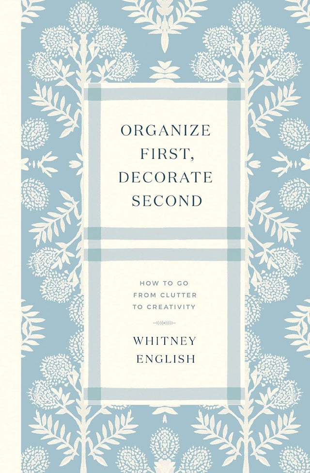 Organize First, Decorate Second
