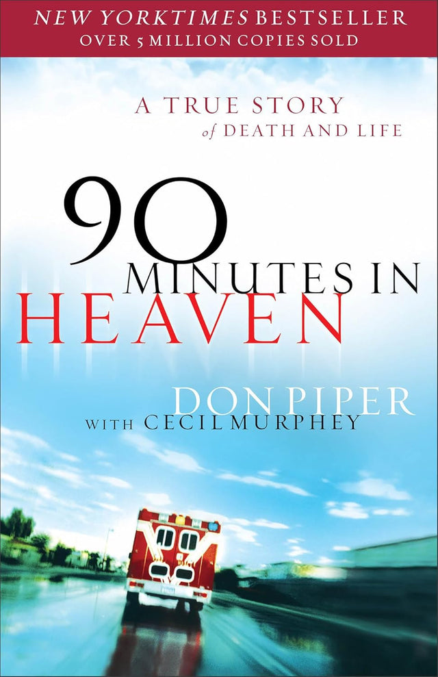 90 Minutes in Heaven β A True Story of Death & Life