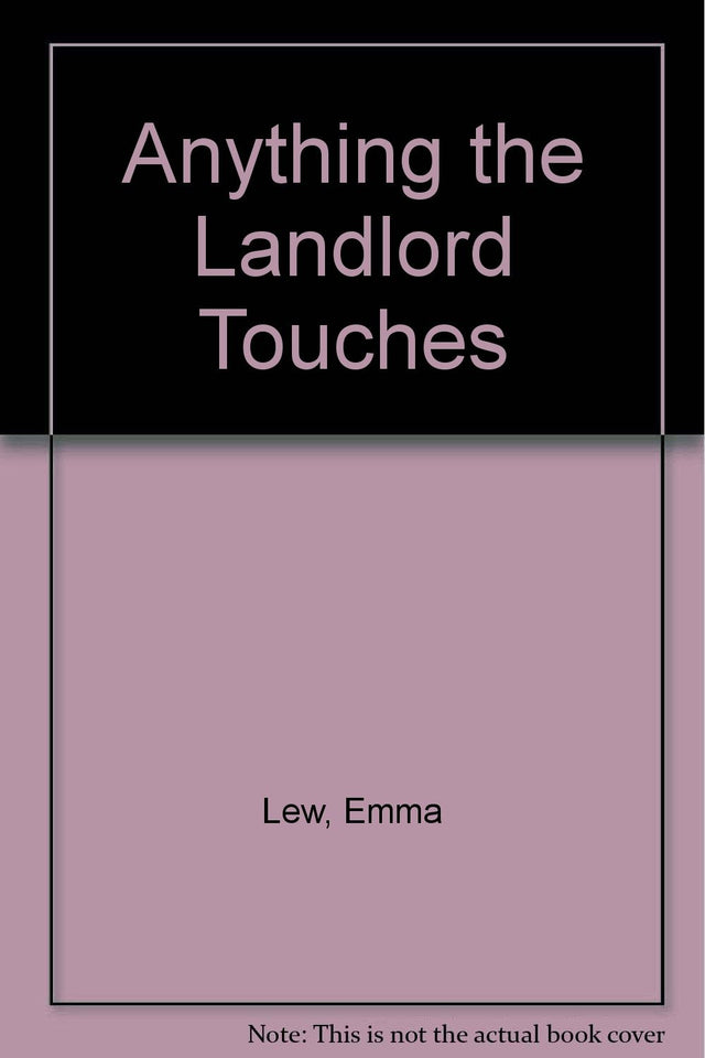 Anything the Landlord Touches